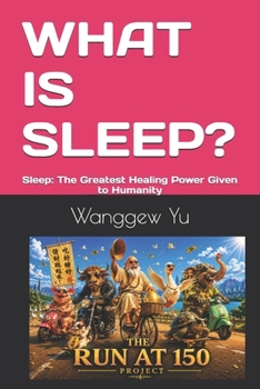 Paperback What Is Sleep?: Sleep: The Greatest Healing Power Given to Humanity Book