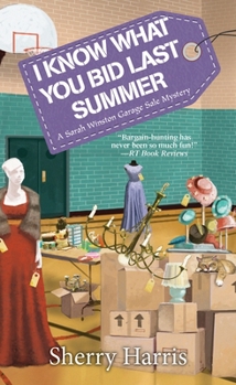 I Know What You Bid Last Summer - Book #5 of the Sarah Winston Garage Sale Mystery