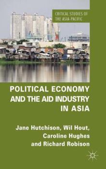 Hardcover Political Economy and the Aid Industry in Asia Book