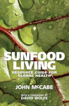 Paperback Sunfood Living: Resource Guide for Global Health Book