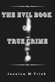 Paperback The Evil Book of True Crime 1 Book