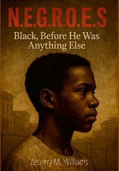 Hardcover N.E.G.R.O.E.S.: "Black, Before He Was Anything Else" Book