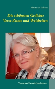 Paperback Die schönsten Gedichte Verse Zitate und Weisheiten: Von meiner Freundin Josy Jumtow [German] Book