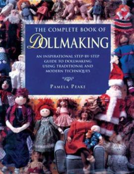 Hardcover Complete Book of Dollmaking [Hardcover] by Peake , Pamela Book