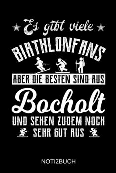 Es gibt viele Biathlonfans aber die besten sind aus Bocholt und sehen zudem noch sehr gut aus: A5 Notizbuch | Liniert 120 Seiten | ... | Muttertag | Namenstag (German Edition)