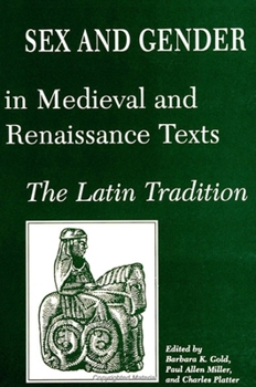 Sex and Gender in Medieval and Renaissance Texts: The Latin Tradition (S U N Y Series in Medieval Studies)