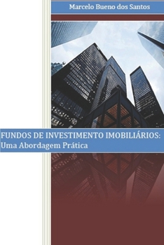 Paperback Fundos de Investimento Imobiliários: Uma abordagem prática [Portuguese] Book