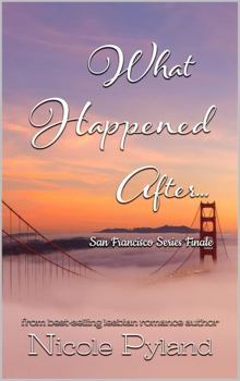 What Happened After... - Book #4 of the San Francisco