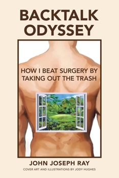 Paperback Backtalk Odyssey: How I Beat Surgery by Taking Out the Trash Book