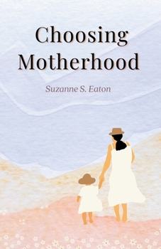 Choosing Motherhood