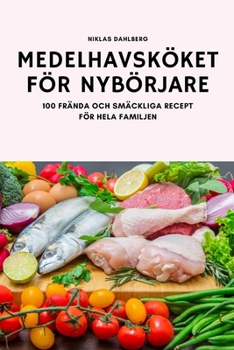 Paperback Medelhavsköket För Nybörjare [Swedish] Book