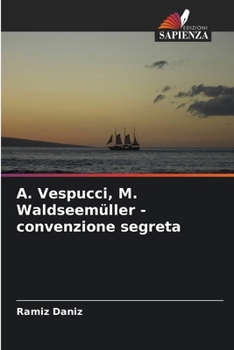 Paperback &#1040;. Vespucci, M. Waldseemüller - convenzione segreta [Italian] Book