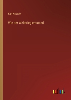 Paperback Wie der Weltkrieg entstand [German] Book