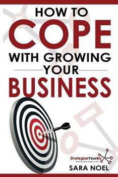 Paperback How to COPE with growing your business: Strategize Your Biz Book