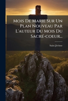 Paperback Mois De Marie Sur Un Plan Nouveau Par L'auteur Du Mois Du Sacré-coeur... [French] Book