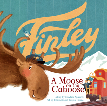 Hardcover Finley: A Moose on the Caboose Book