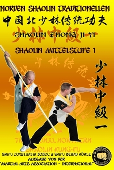 Shaolin Mittelstufe 1 (Shaolin Kung Fu Enzyklopädie) (German Edition)