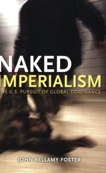 Paperback Naked Imperialism: America's Pursuit of Global Hegemony Book