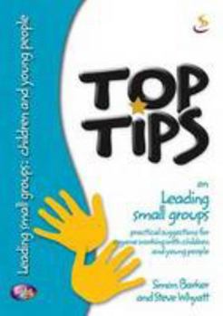 Paperback Top Tips on Leading Small Groups for Children and Young People Book