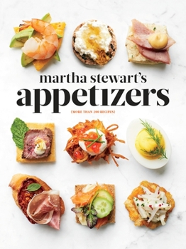 Hardcover Martha Stewart's Appetizers: 200 Recipes for Dips, Spreads, Snacks, Small Plates, and Other Delicious Hors D' Oeuvres, Plus 30 Cocktails: A Cookboo Book