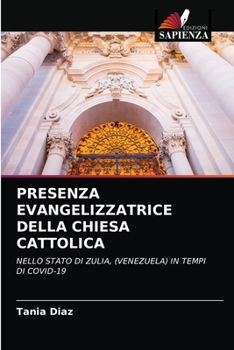 PRESENZA EVANGELIZZATRICE DELLA CHIESA CATTOLICA: NELLO STATO DI ZULIA, (VENEZUELA) IN TEMPI DI COVID-19