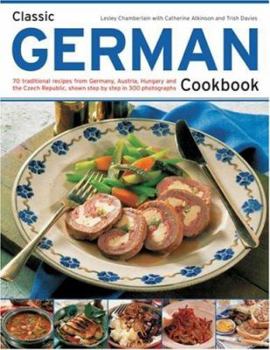 Paperback Classic German Cookbook: 70 traditional recipes from Germany, Austria, Hungary and Czechoslovakia, shown step-by-step in 300 photographs Book