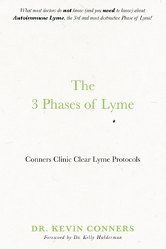 Paperback The 3 Phases of Lyme: Conners Clinic Clear Lyme Protocols Book