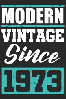 Modern Vintage since 1973: Journal blank lined | 120 pages in 6x9" inches | Perfect for all persons which are born in 1973
