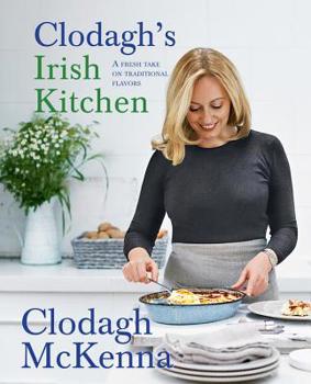 Hardcover Clodagh's Irish Kitchen: A Fresh Take on Traditional Flavors Book