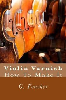 Paperback Violin Varnish: How To Make It Book