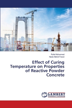 Paperback Effect of Curing Temperature on Properties of Reactive Powder Concrete Book