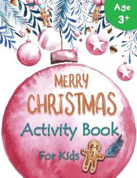 Paperback Merry Christmas Activity Book for Kids: Learning Fun Christmas Theme for Kids Ages 3-5 Book