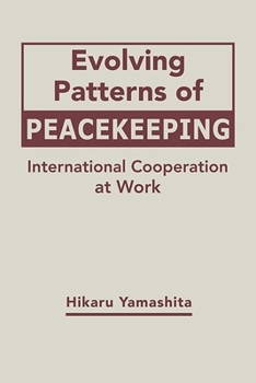 Hardcover Evolving Patterns of Peacekeeping: International Cooperation at Work Book