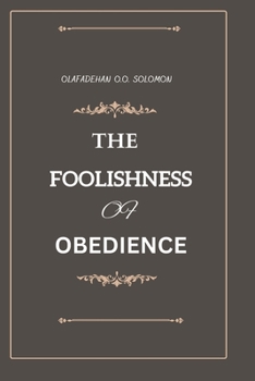 Paperback The Foolishness of Obedience Book