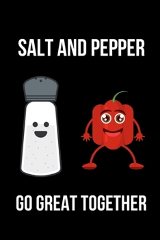 Salt and Pepper Go Great Together: Inspirational Quotes Blank Lined Journal