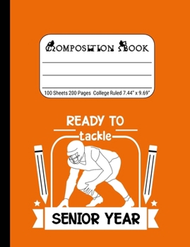 Ready to Tackle Senior Year: Blank Composition Notebook for Class of 2020 Seniors, 2020 Graduation Gift, Lined Journal 100 Pages, College Rule Book, Orange