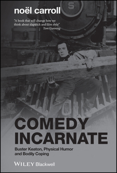 Paperback Comedy Incarnate: Buster Keaton, Physical Humor, and Bodily Coping Book