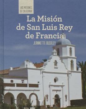 La Mision de San Luis Rey de Francia - Book  of the Las Misiones de California / The Missions of California