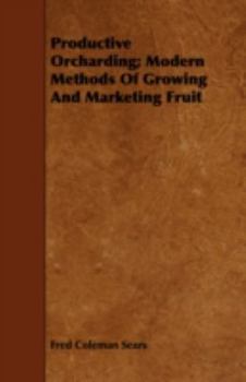 Paperback Productive Orcharding; Modern Methods of Growing and Marketing Fruit Book