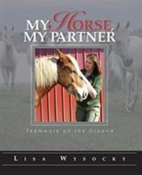 Hardcover My Horse, My Partner: Teamwork on the Ground Book