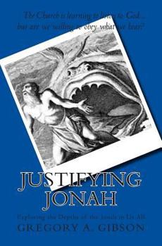 Paperback Justifying Jonah: Exploring the Depths of the Jonah in Us All Book