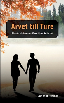 Paperback Arvet till Ture: Första delen om Familjen Solkint [Swedish] Book