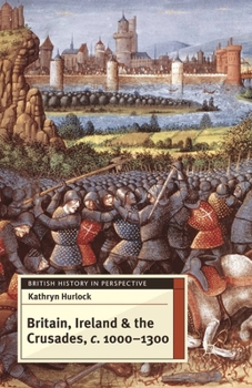 Paperback Britain, Ireland and the Crusades, c.1000-1300 Book