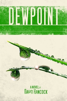 Paperback Dewpoint: A Novel by David Hancock Book