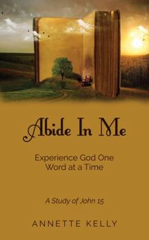 Paperback Abide In Me: Experience God One Word at a Time Book