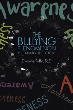 Hardcover The Bullying Phenomenon: Breaking the Cycle Book