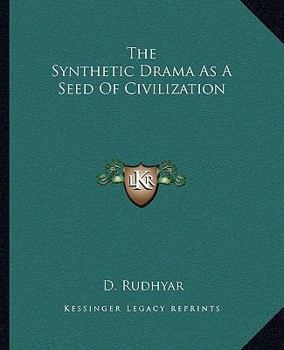 Paperback The Synthetic Drama As A Seed Of Civilization Book