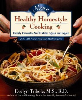 Hardcover More Healthy Homestyle Cooking: 200 All-New Recipe Makeovers Book