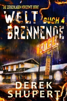 Welt Brennende 4 (Shattered Horizons) (German Edition)
