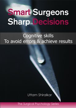 Paperback Smart Surgeons; Sharp Decisions: Cognitive Skills to Avoid Errors & Achieve Results Book